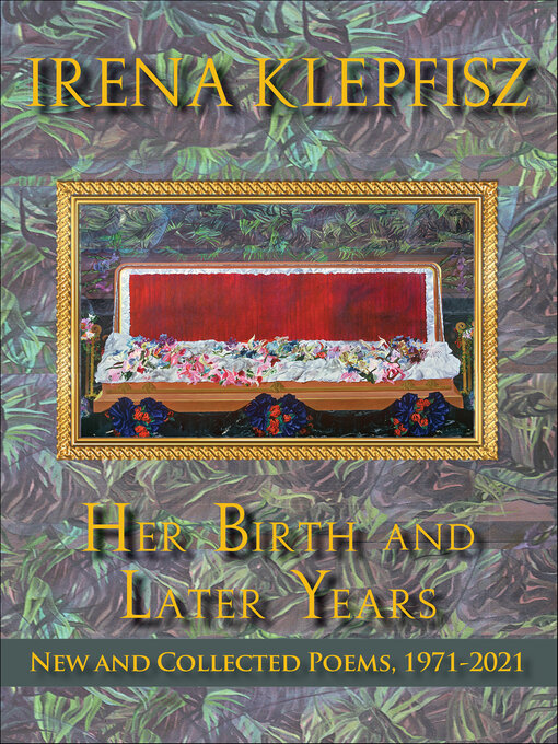 Title details for Her Birth and Later Years by Irena Klepfisz - Available